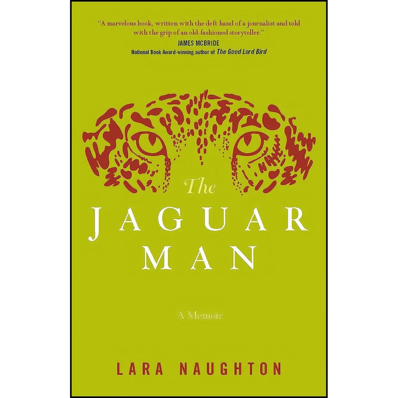 کتاب The Jaguar Man اثر Lara Naughton انتشارات Central Recovery Press