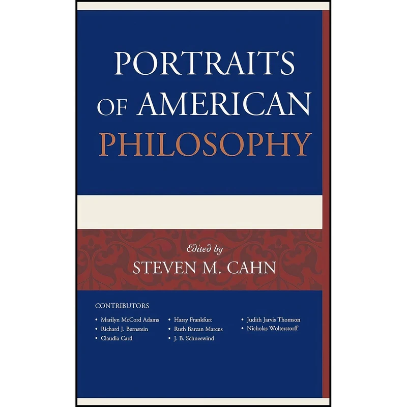 کتاب Portraits of American Philosophy اثر Steven M. Cahn انتشارات Rowman & Littlefield Publishers