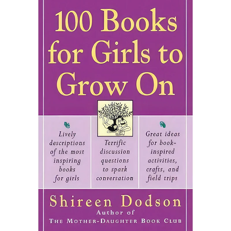 کتاب 100 Books for Girls to Grow On اثر Shireen Dodson انتشارات William Morrow