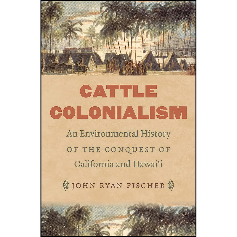 کتاب Cattle Colonialism اثر John Ryan Fischer انتشارات The University of North Carolina Press
