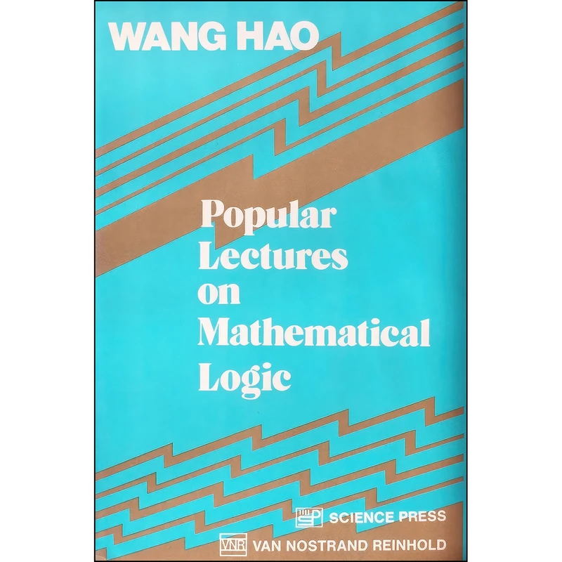 کتاب Popular Lectures on Mathematical Logic اثر Hao Wang انتشارات Van Nostrand Reinhold Co.