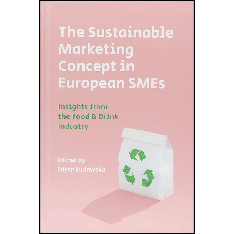 کتاب The Sustainable Marketing Concept in European SMEs اثر Edyta Rudawska انتشارات Emerald Publishing