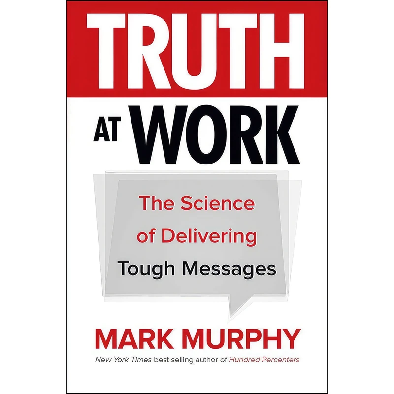 کتاب Truth at Work اثر Mark A. Murphy انتشارات McGraw Hill