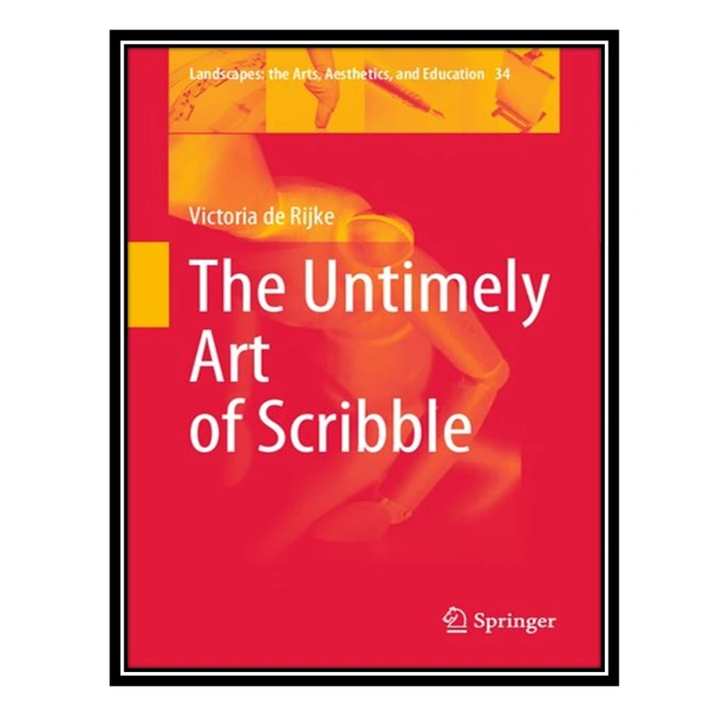 کتاب The Untimely Art of Scribble اثر Victoria de Rijke انتشارات مؤلفین طلایی