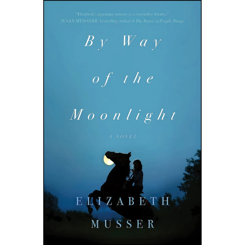 کتاب By Way of the Moonlight اثر Elizabeth Musser انتشارات Bethany House Publishers