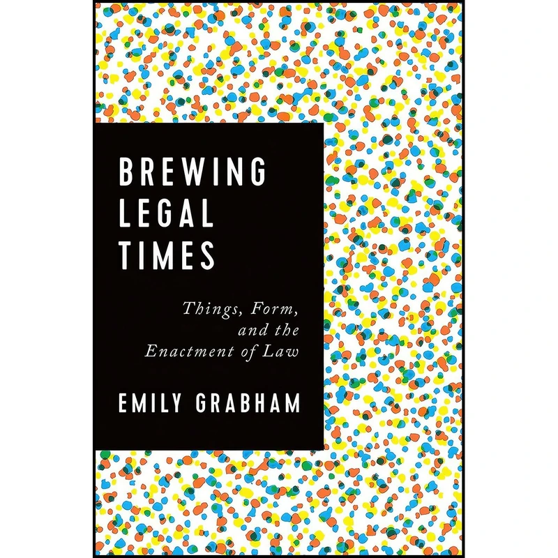 کتاب Brewing Legal Times اثر Emily Grabham انتشارات University of Toronto Press