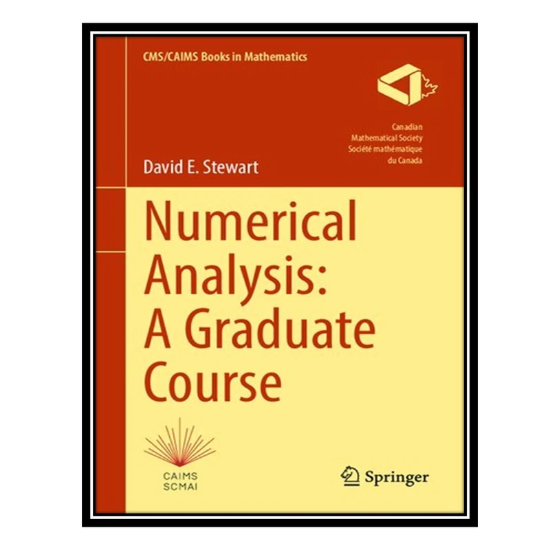 کتاب Numerical Analysis: A Graduate Course اثر David E. Stewart انتشارات مؤلفین طلایی