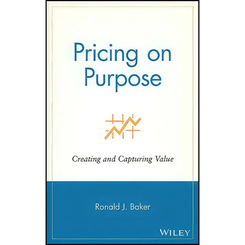 کتاب Pricing on Purpose اثر Ronald J. Baker انتشارات Wiley