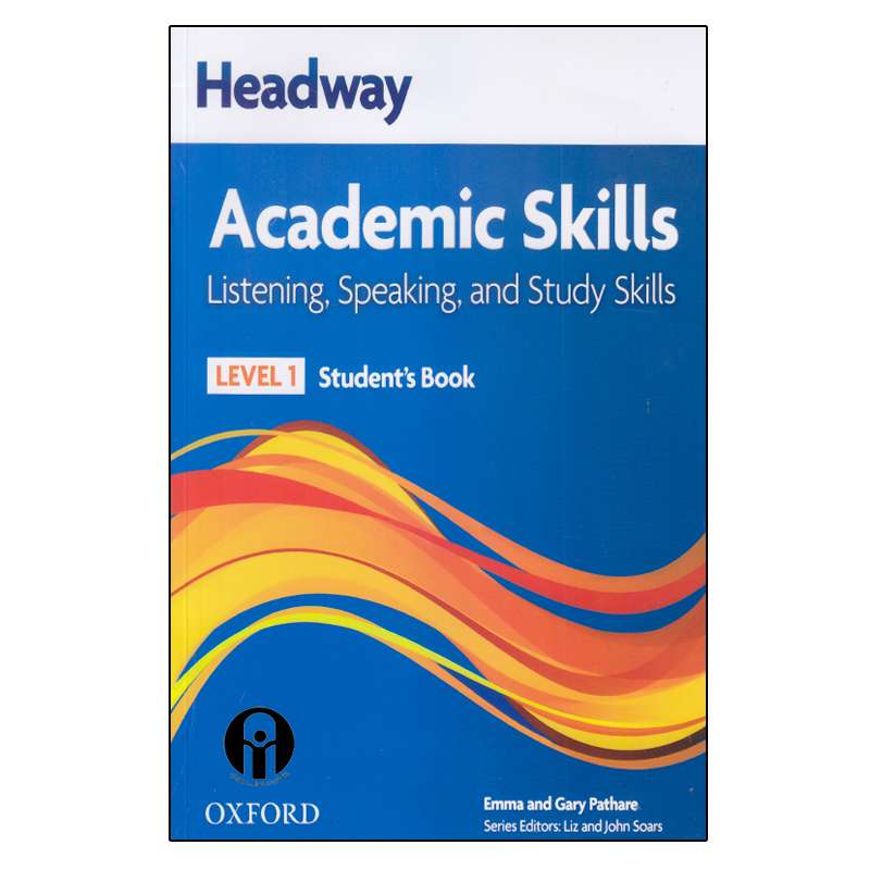 کتاب Headway Academic Skills Listening, Speaking, And Study Skills Level 1 اثر Emma And Gary Pathare انتشارات الوندپویان کتاب Headway Academic Skills Listening, Speaking, And Study Skills Level 1 اثر Emma And Gary Pathare انتشارات الوندپویان