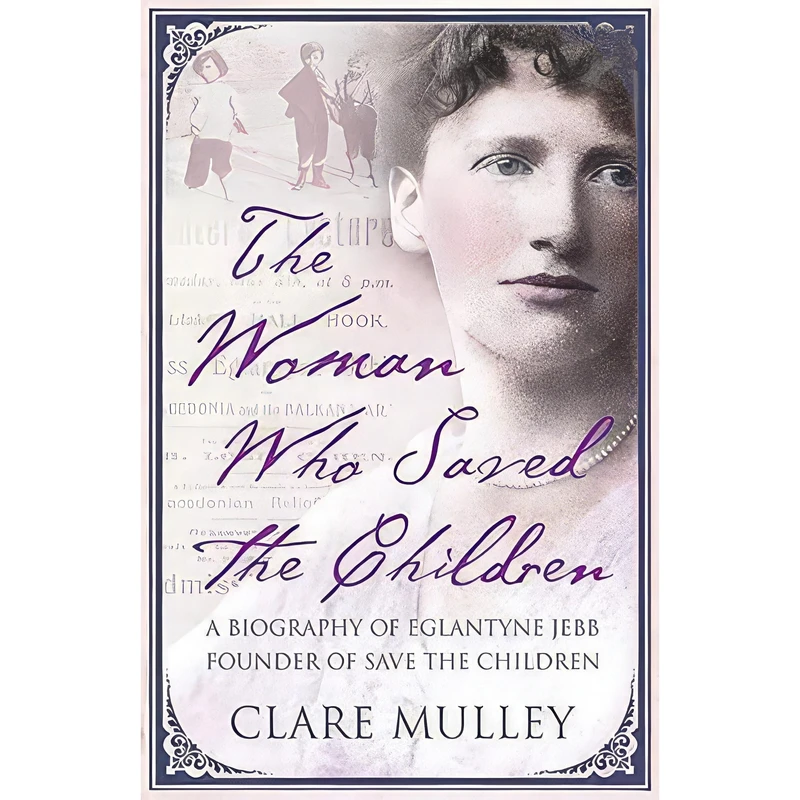 کتاب The Woman Who Saved the Children اثر Clare Mulley انتشارات Oneworld Publications