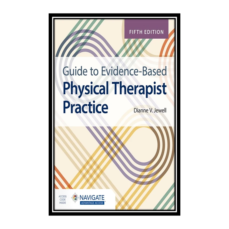 کتاب Guide to Evidence-Based Physical Therapist Practice اثر Dianne V. Jewell انتشارات مؤلفین طلایی