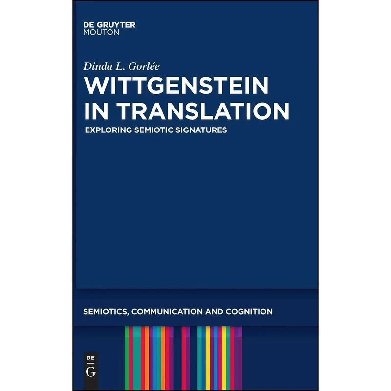 کتاب WITTGENSTEIN IN TRANSLATION SCC 9 HC  اثر Dinda L. Gorlee انتشارات de Gruyter Mouton
