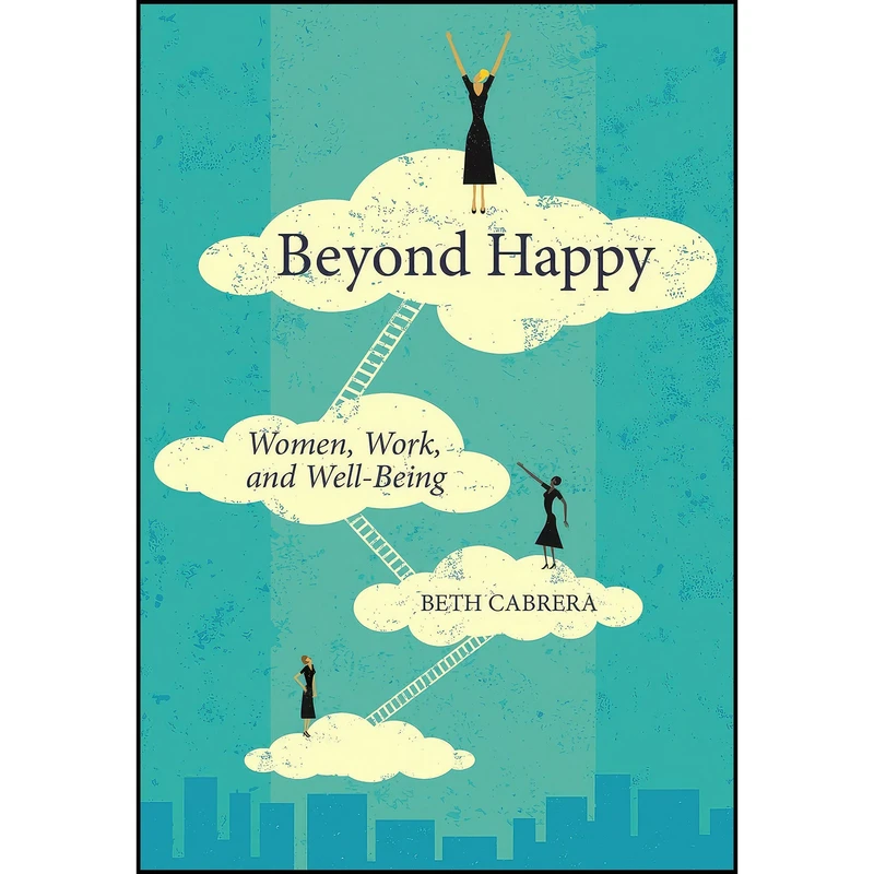 کتاب Beyond Happy اثر Beth Cabrera انتشارات Association for Talent Development