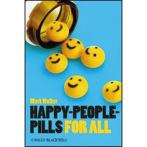 کتاب Happy-People-Pills For All  اثر Mark Walker انتشارات Wiley-Blackwell