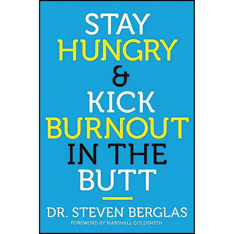 کتاب Stay Hungry   Kick Burnout in the Butt اثر جمعي از نويسندگان انتشارات Center Street