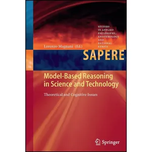 کتاب Model-Based Reasoning in Science and Technology اثر Lorenzo Magnani انتشارات Springer