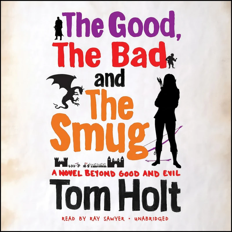 کتاب The Good, the Bad, and the Smug اثر Tom Holt انتشارات Hachette Audio and Blackstone Audio