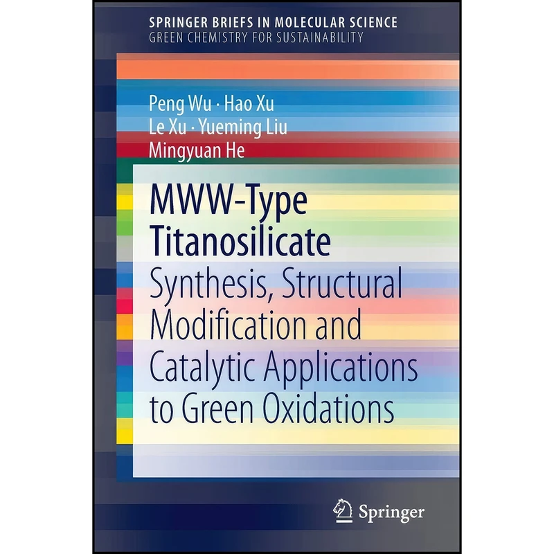 کتاب MWW-Type Titanosilicate اثر Peng Wu and Hao Xu and Le Xu انتشارات Springer