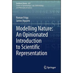 کتاب Modelling Nature اثر Roman Frigg and James Nguyen انتشارات تازه ها