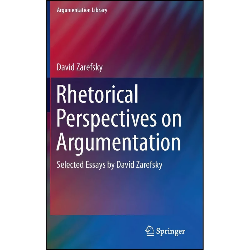 کتاب Rhetorical Perspectives on Argumentation اثر David Zarefsky انتشارات Springer