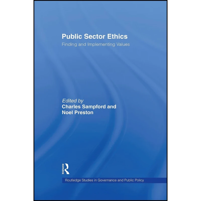 کتاب Public Sector Ethics اثر Noel Preston and Charles Sampford انتشارات تازه ها