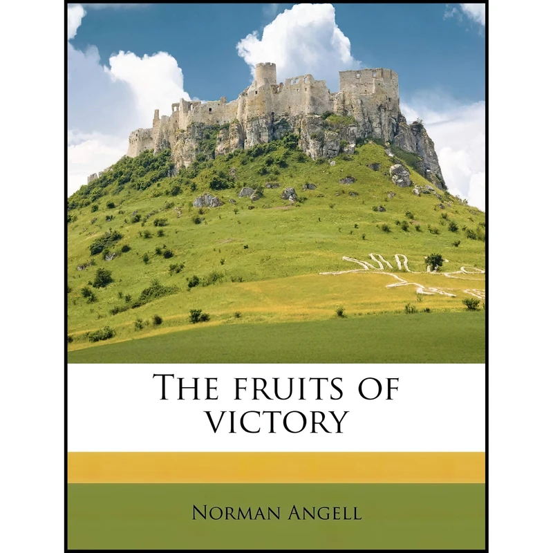 کتاب The fruits of victory اثر Sir Norman Angell انتشارات Nabu Press