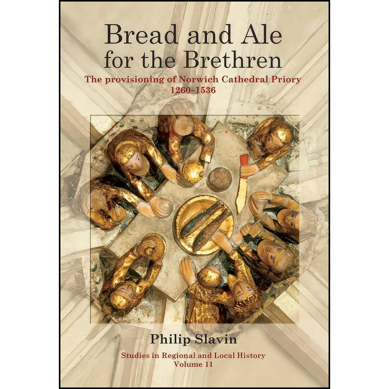 کتاب Bread and Ale for the Brethren اثر Philip Slavin انتشارات University Of Hertfordshire Press