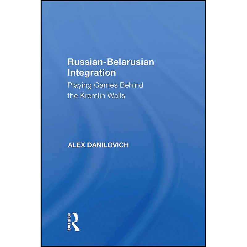 کتاب Russian-Belarusian Integration اثر Alex Danilovich انتشارات تازه ها