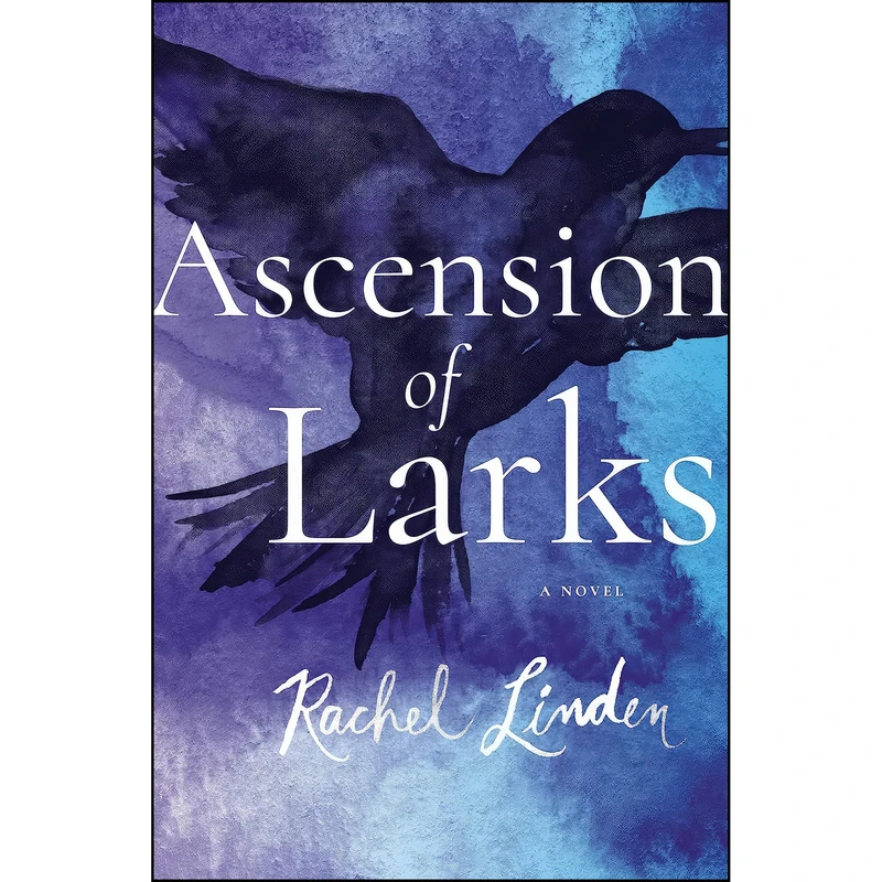 کتاب Ascension of Larks اثر Rachel Linden انتشارات Thomas Nelson
