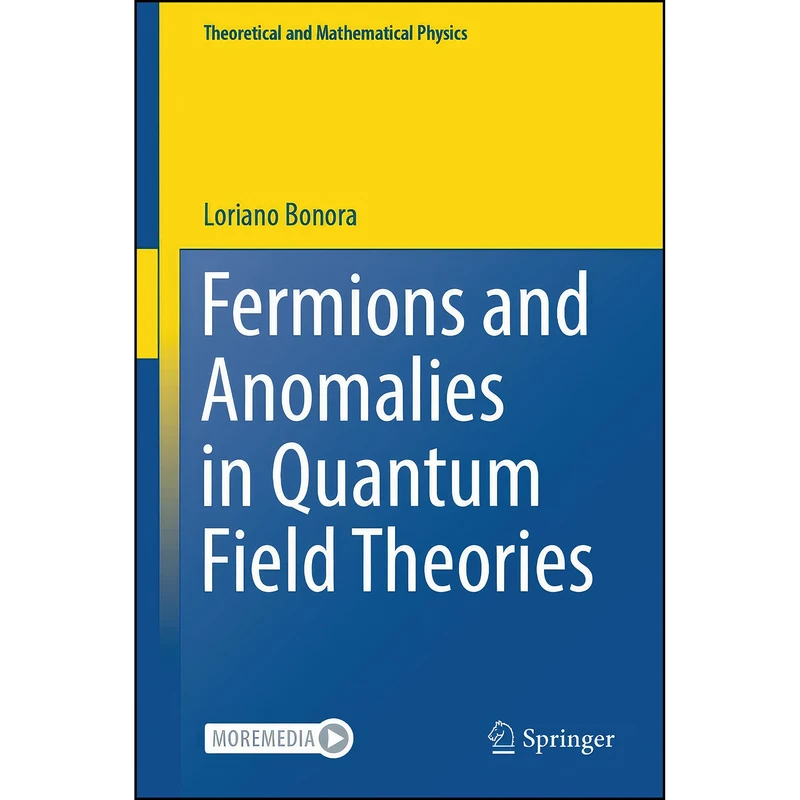 کتاب Fermions and Anomalies in Quantum Field Theories اثر Loriano Bonora انتشارات Springer