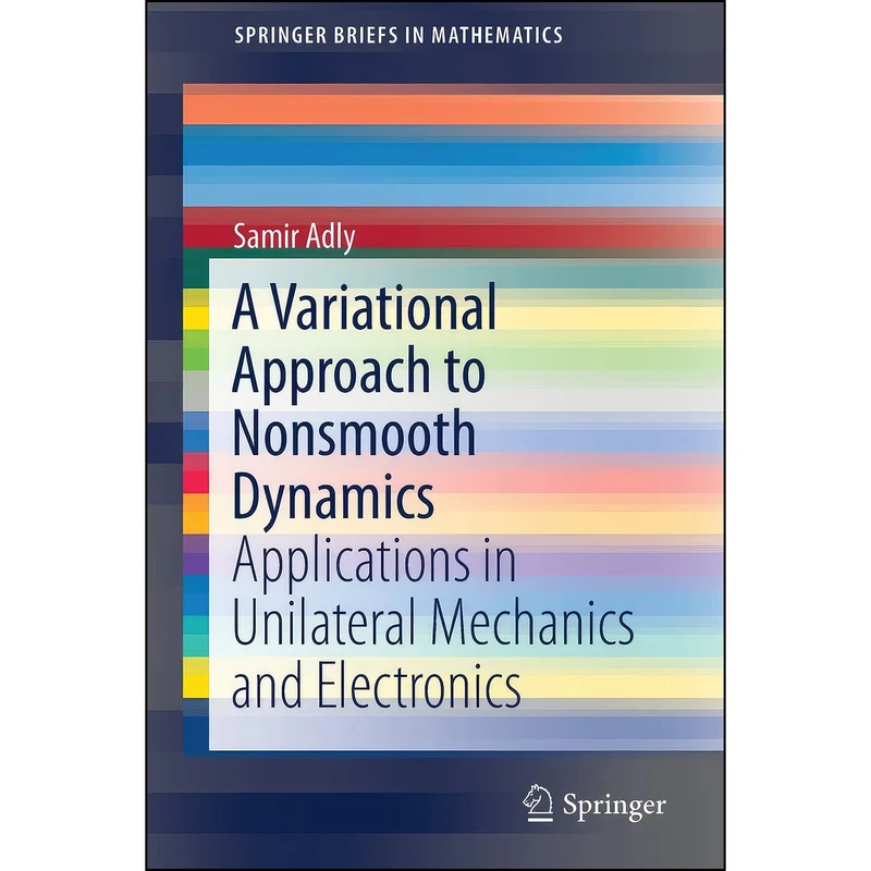 کتاب A Variational Approach to Nonsmooth Dynamics اثر Samir Adly انتشارات Springer