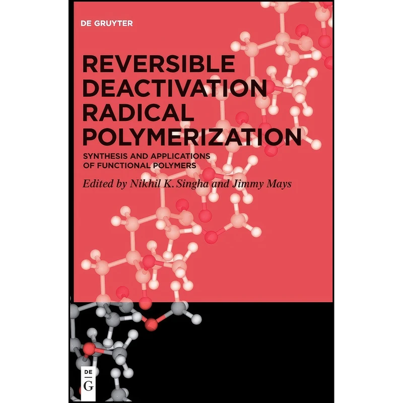 کتاب Reversible Deactivation Radical Polymerisation اثر TBD and Nikhil K. Singha انتشارات De Gruyter