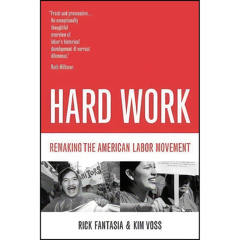 کتاب Hard Work اثر Rick Fantasia and Kim Voss انتشارات University of California Press