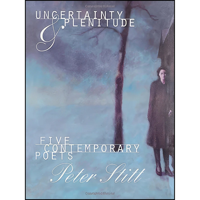 کتاب Uncertainty and Plenitude اثر Peter Stitt انتشارات University Of Iowa Press