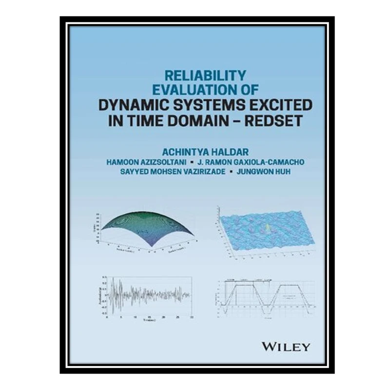 کتاب Reliability Evaluation of Dynamic Systems Excited in Time Domain: Alternative to Random Vibration and Simulation اثر جمعی از نویسندگان انتشارات مؤلفین طلایی