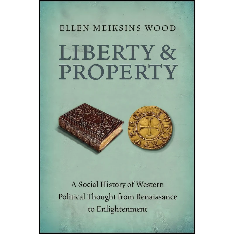کتاب Liberty and Property اثر Ellen Meiksins Wood انتشارات Verso Books