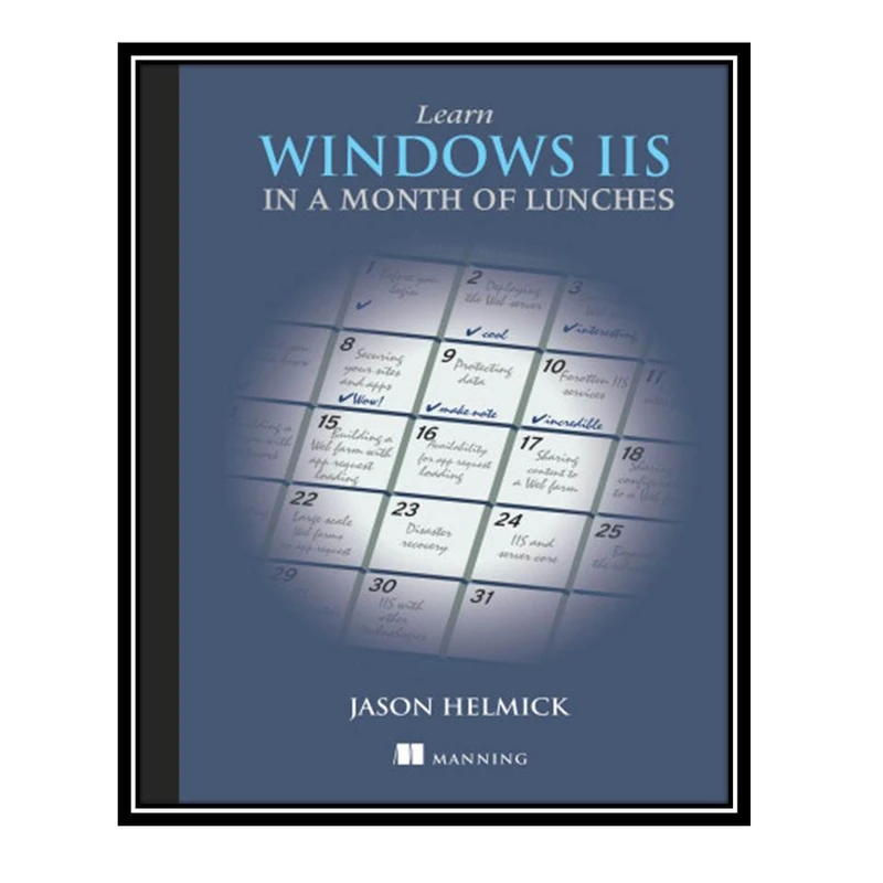 کتاب Learn Windows IIS in a Month of Lunches اثر Jason Helmick انتشارات مؤلفین طلایی