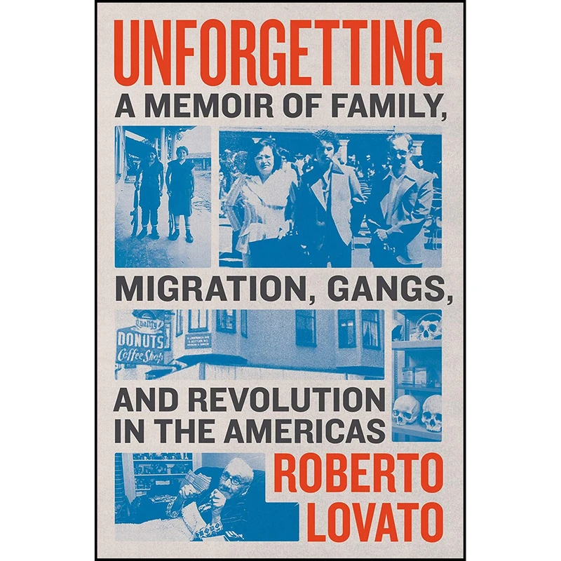 کتاب Unforgetting اثر Roberto Lovato انتشارات Harper