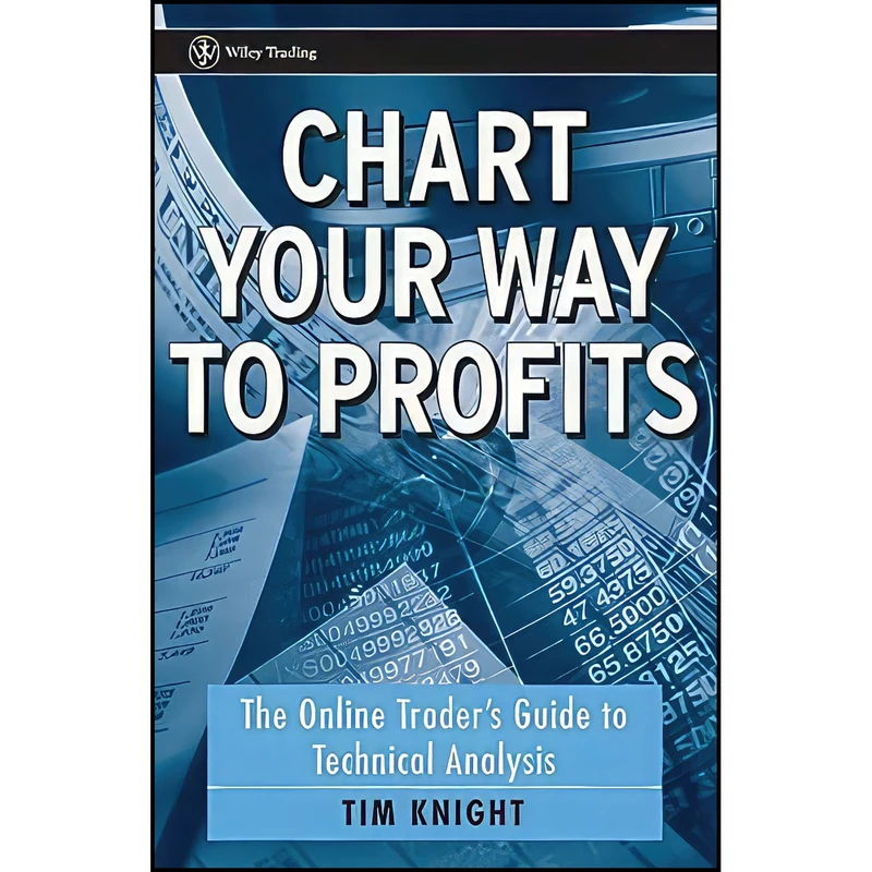 کتاب Chart Your Way To Profits اثر Tim Knight انتشارات Wiley