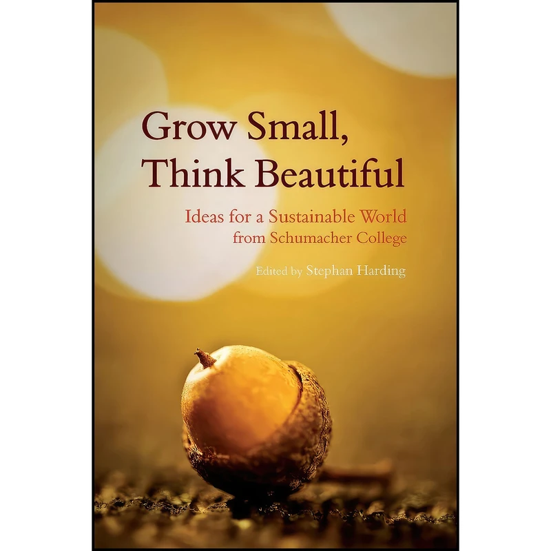 کتاب Grow Small  Think Beautiful اثر Shaun Chamberlin انتشارات Floris Books