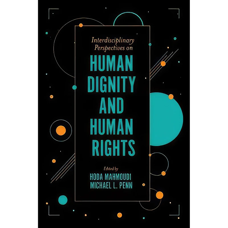 کتاب Interdisciplinary Perspectives on Human Dignity and Human Rights اثر جمعي از نويسندگان انتشارات Emerald Publishing
