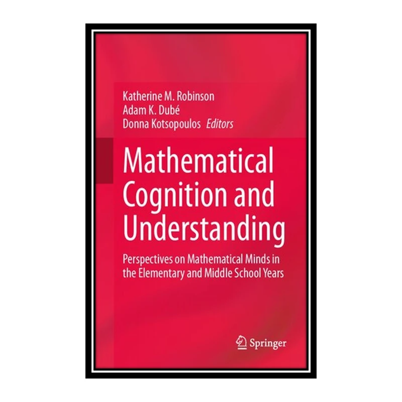 کتاب Mathematical Cognition and Understanding اثر جمعی از نویسندگان انتشارات مؤلفین طلایی