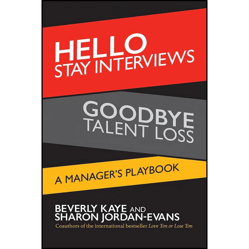 کتاب Hello Stay Interviews, Goodbye Talent Loss اثر جمعي از نويسندگان انتشارات Berrett-Koehler Publishers