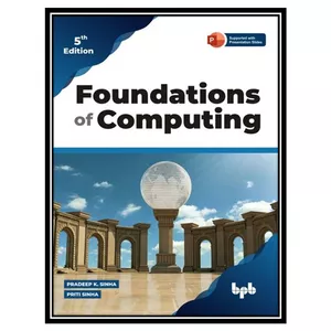 کتاب 	Foundations of Computing اثر Pradeep K. Sinha; Priti Sinha انتشارات مؤلفین طلایی