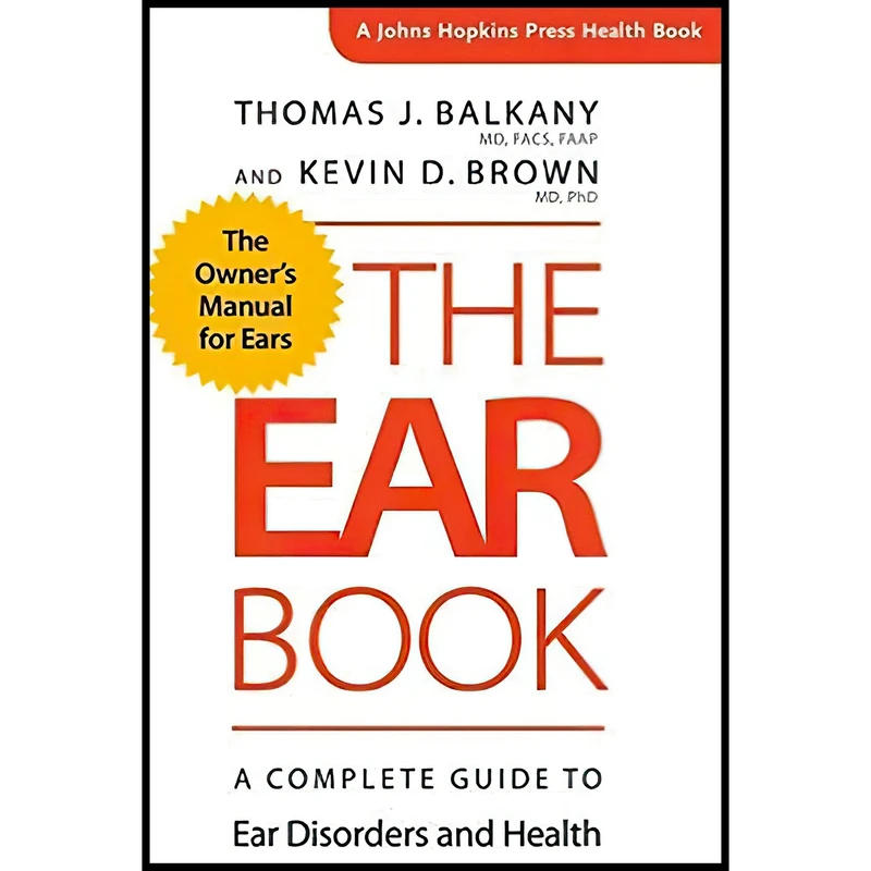 کتاب The Ear Book اثر Thomas J. Balkany and Kevin D. Brown انتشارات Johns Hopkins University Press
