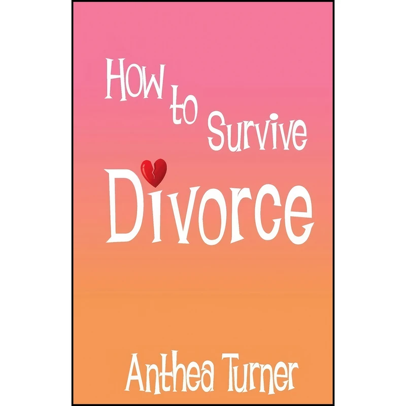 کتاب How to Survive Divorce اثر Anthea Turner انتشارات Splendid Publications Limited