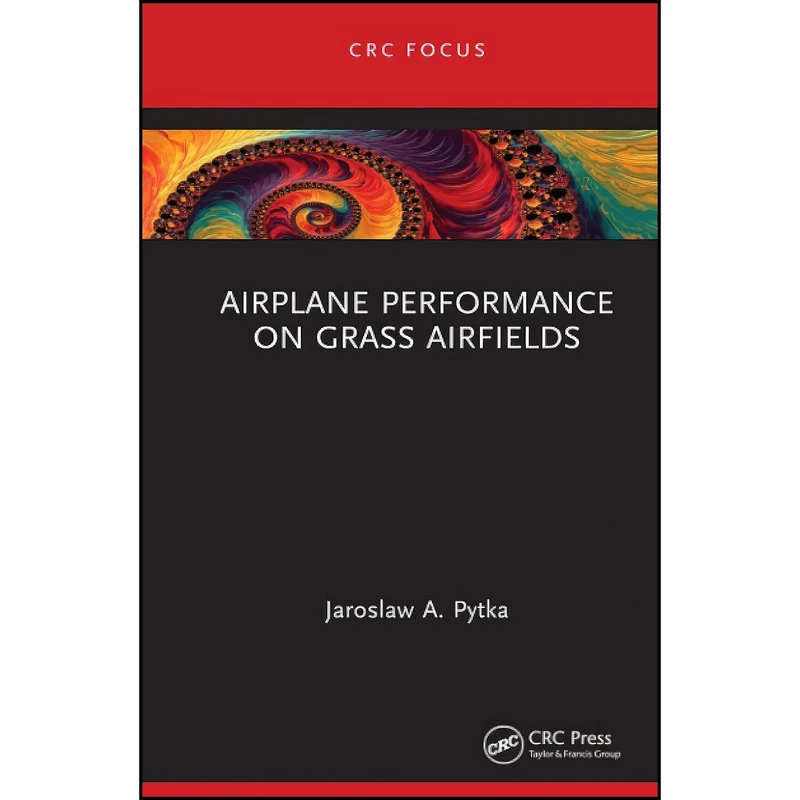 کتاب Airplane Performance on Grass Airfields  اثر Jaroslaw A. Pytka انتشارات تازه ها