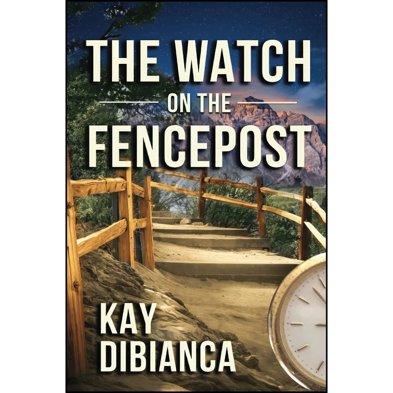 کتاب The Watch on the Fencepost اثر Kay DiBianca انتشارات تازه ها
