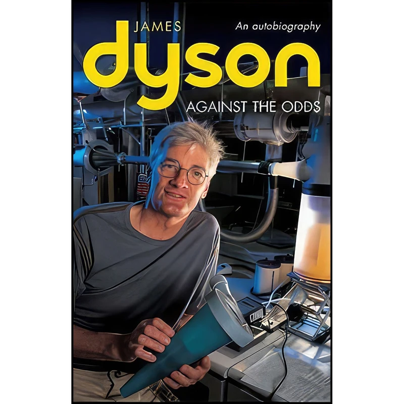 کتاب Against the Odds اثر James Dyson انتشارات Texere