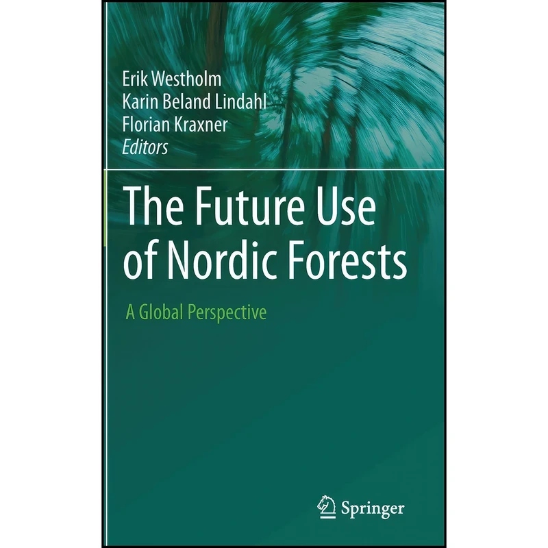 کتاب The Future Use of Nordic Forests اثر جمعي از نويسندگان انتشارات Springer